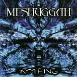 Meshuggah - Nothing (Remixed & Remastered)