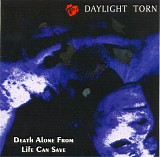 Daylight Torn - Death Alone From Life Can Save