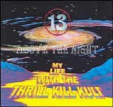 My Life with the Thrill Kill Kult - 13 Above the Night