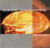 Suicide Commando - Mindstrip