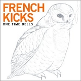 French Kicks - One Time Bells