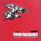 Good Riddance - Symptoms Of A Leveling Spirit