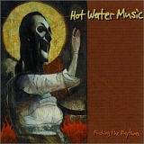 Hot Water Music - Finding The Rhythms