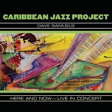 Caribbean Jazz Project - Here And Now - Live In Concert [2 CD]