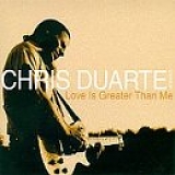 Chris Duarte - Love Is Greater Than Me