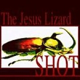 Jesus Lizard, The - Shot
