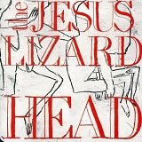 Jesus Lizard, The - Head / Pure