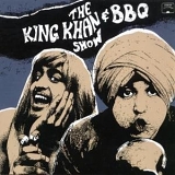 King Khan & BBQ Show, The - What's for Dinner?