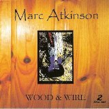 Marc Atkinson - Wood & Wire