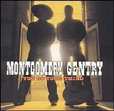 Montgomery Gentry - Something To Be Proud Of