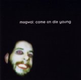 Mogwai - Come On Die Young