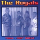 The Royals - 1964-1981 Sweat