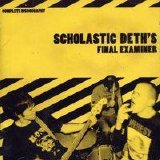 Scholastic Deth - Final Examiner