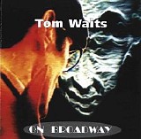 Tom Waits - On Broadway