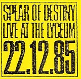 Spear Of Destiny - Live At The Lyceum 22/12/85