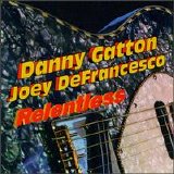 Danny Gatton/Joey DeFrancesco - Relentless