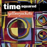 Yellowjackets - Time Squared