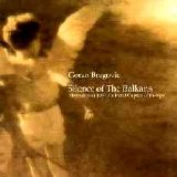 Goran Bregovic - Silence of the Balkans