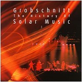 Grobschnitt - Die Grobschnitt Story 3.3: The History Of Solar Music 3