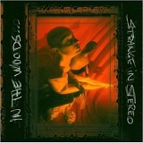 In The Woods... - Strange In Stereo