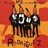 Los Rodríguez - Palabras Más, Palabras Menos