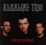 Alkaline Trio - From Here To Infirmary