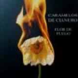 Caramelos De Cianuro - Flor De Fuego