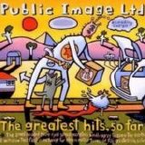 Public Image Ltd. - Greatest Hits. So Far