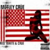 MÃ¶tley CrÃ¼e - Red, White, And Crue