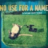 No Use For A Name - The Feel Good Record Of The Year
