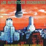 Los Auténticos Decadentes - Cualquiera Puede Cantar