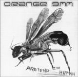 Orange 9mm - Pretend I'm Human