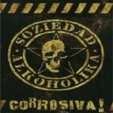 Soziedad Alkoholika - Corrosiva!