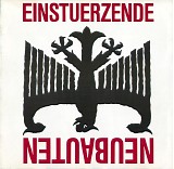 Einstürzende Neubauten - Fuenf auf der Nach Oben Offenen Richterskala