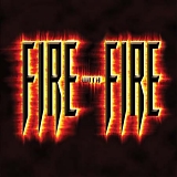 FIRE WITH FIRE - Fire With Fire