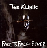 Klinik - Face To Face - Fever