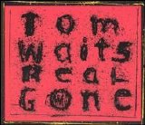 Tom Waits - Real Gone