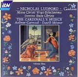 Cardinall's Musick; Andrew Carwood - Ludford (Vol. 3): Missa Christi Virgo Dilectissima