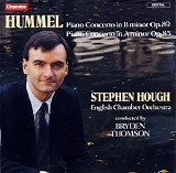 Bryden Thomson; English Chamber Orchestra; Stephen Hough - Hummel: Piano Concerti, Opp: 85 & 89