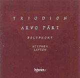 Layton; Polyphony - Pärt: Triodion