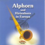 Alphorn und Hirtenhorn in Europa - Alphorn und Hirtenhorn in Europa