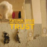 Fatima Spar and The Freedom Fries - TRUST