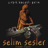 Selim Sesler - Çırpık Bacaklı Gelin (2008)