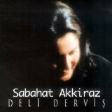 sabahat akkiraz - deli derviş