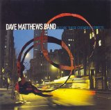 Dave Matthews Band - Before These Crowded Streets