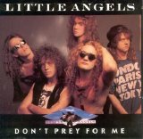 Little Angels - Don't Prey For Me