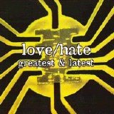 Love/Hate - Greatest And Latest