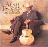 Alan Jackson - Greatest Hits Collection