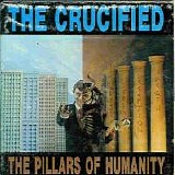 Crucified - Pillars of Humanity