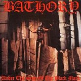 Bathory - Under The Sign Of The Black Mark